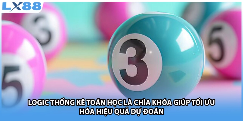 Logic thống kê toán học là chìa khóa giúp tối ưu hóa hiệu quả dự đoán 